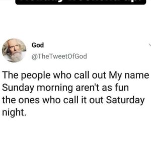 Calling out God on a Saturday night